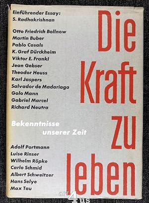 Seller image for Die Kraft zu leben : Bekenntnisse unserer Zeit. for sale by art4us - Antiquariat