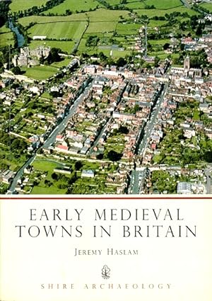 Early Medieval Towns in Britain, c. 700 to 1140