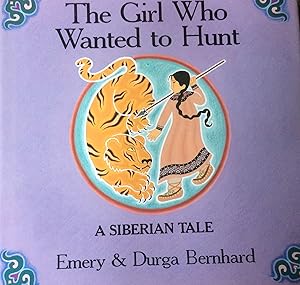 The Girl Who Wanted to Hunt: A Siberian Tale
