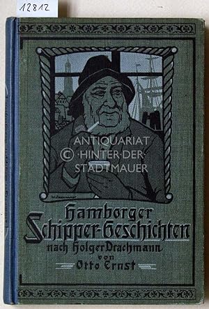 Seller image for Hamborger Schippergeschichten. Mit Autorisation des Verf. in plattdeutsche Art u. Sprache bertragen v. Otto Ernst. for sale by Antiquariat hinter der Stadtmauer