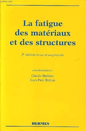 Seller image for La fatigue des matriaux et des structures 2 dition revue et augmente for sale by Le-Livre