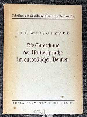Die Entdeckung der Muttersprache im europäischen Denken. Schriften der Gesellschaft für Deutsche ...