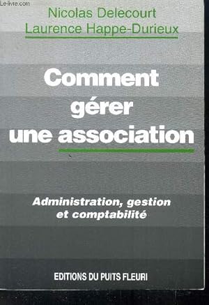 Image du vendeur pour Commnt grer une association - Administration, gestion, comptabilit mis en vente par Le-Livre