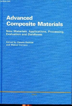 Seller image for Advanced composite materials New materials, applications, processing, evaluation and datbases. Proceedings of the 1st France Jaapan Seminar on comopsite materials Paris Le BOurget 13-14 mars 1990 for sale by Le-Livre