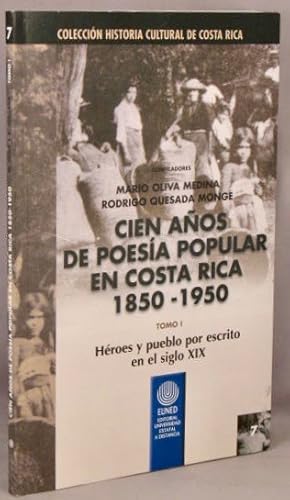 Seller image for Heroes y Pueblo por Escrito en el Siglo XIX (Cien Anos de Poesia Popular en Costa Rica 1850-1950, Tomo 1). for sale by Bucks County Bookshop IOBA
