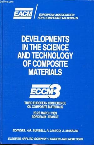 Bild des Verkufers fr Developments in the science and technology of composite materials ECCM3 third european conference on composite materials 20-023 mars 1989 Bordeaux Sommaire: Polymres; fibres; matrices cramiques; matrices mtalliques; conception et calcul. zum Verkauf von Le-Livre