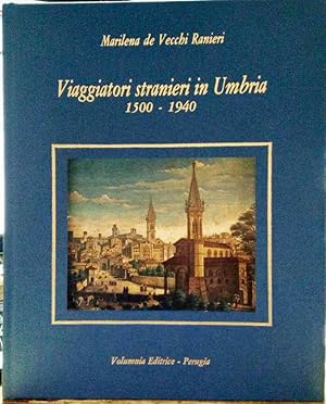 Seller image for Viaggiatori Stranieri in Umbria 1500-1940 for sale by Il Salvalibro s.n.c. di Moscati Giovanni