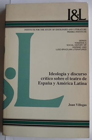Ideología y discurso crítico sobre el teatro de España y América Latina