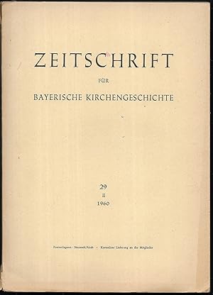 Zeitschrift für bayerische Kirchengeschichte. 29. Jahrgang, 2. Heft. Herausgegeben von Matthias S...