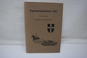 Panzerbataillon 194 und seine Traditionstruppenteile Unter Mitwirkung von Ulrich Guilleaume und F...