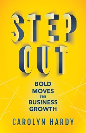 Seller image for Step Out : Bold Moves for Business Growth for sale by GreatBookPrices