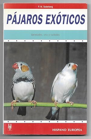 Pajaros exoticos. Variedades, cria y cuidados.