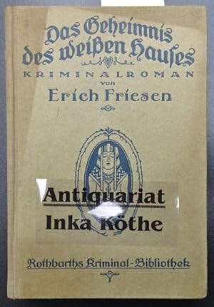 Das Geheimnis des weißen Hauses : Kriminalroman aus dem modernen New York - Rothbarths Kriminalbi...