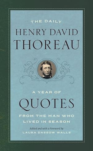 Bild des Verkufers fr Daily Henry David Thoreau : A Year of Quotes from the Man Who Lived in Season zum Verkauf von GreatBookPrices