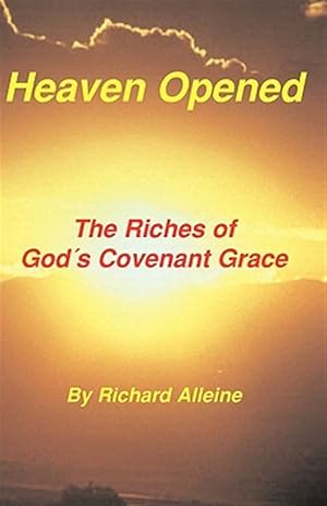 Bild des Verkufers fr Heaven Opened : The Riches of God's Covenant Grace zum Verkauf von GreatBookPrices