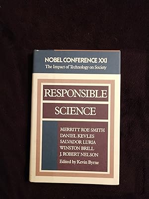 RESPONSIBLE SCIENCE: NOBEL CONFERENCE XXI - THE IMPACT OF TECHNOLOGY ON SOCIETY