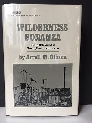 Bild des Verkufers fr Wilderness Bonanza: The Tri-State District of Missouri, Kansas, and Oklahoma zum Verkauf von Bedlam Book Cafe