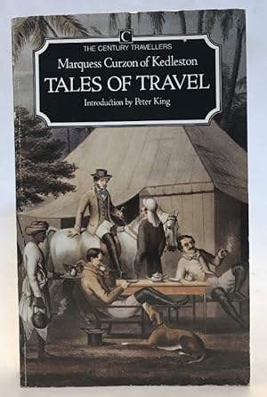 Bild des Verkufers fr Tales of Travel. Marquess Curzon of Kedleston. zum Verkauf von Der Buchfreund
