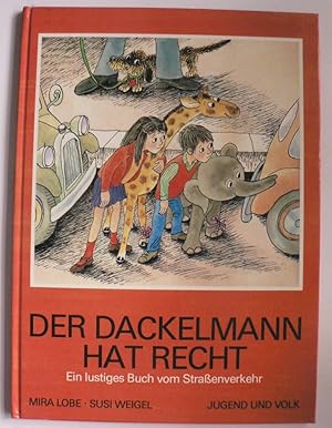 Bild des Verkufers fr Der Dackelmann hat Recht. Ein lustiges Buch vom Straenverkehr zum Verkauf von Antiquariat UPP