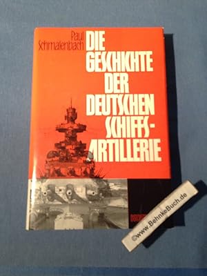 Bild des Verkufers fr Die Geschichte der deutschen Schiffsartillerie. zum Verkauf von Antiquariat BehnkeBuch