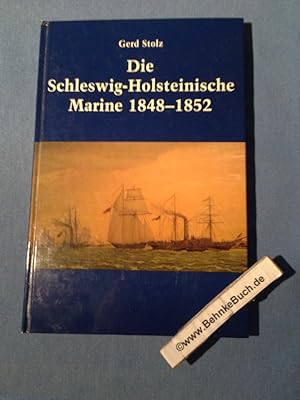 Die Schleswig-Holsteinische Marine 1848 - 1852.