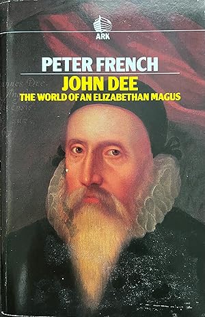 John Dee: The World of the Elizabethan Magus