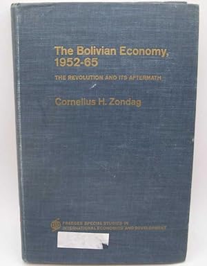 Imagen del vendedor de The Bolivian Economy 1952-1965: The Revolution and Its Aftermath (Praeger Special Studies in International Economics and Development) a la venta por Easy Chair Books