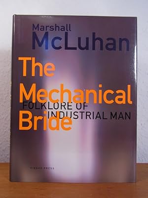 The Mechanical Bride. Folklore of Industrial Man