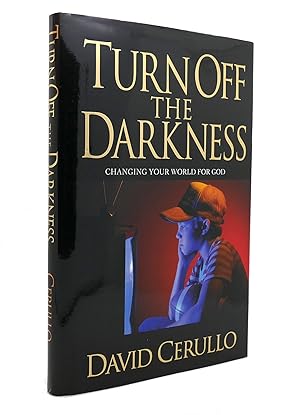 Seller image for TURN OFF THE DARKNESS Changing Your World for Good for sale by Rare Book Cellar