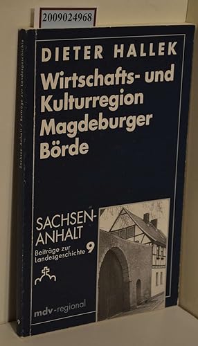 Seller image for Wirtschafts- und Kulturregion Magdeburger Brde / Dieter Hallek / Sachsen-Anhalt ; H. 9 mdv-regional for sale by ralfs-buecherkiste
