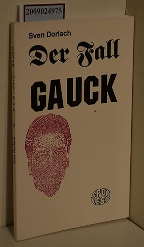 Bild des Verkufers fr Der Fall Gauck / Sven Dorlach zum Verkauf von ralfs-buecherkiste