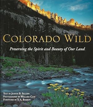 Colorado Wild. Preserving the Spirit and Brauty of Our Land.