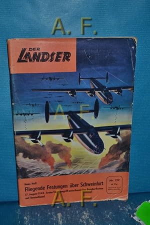 Seller image for Fliegende Festungen ber Schweinfurt. 17. August 1943 - Erster Tagesangriff amerikanischer Bomberflotten auf Deutschland : Der Landser Nr. 129. for sale by Antiquarische Fundgrube e.U.