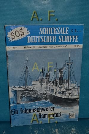 Seller image for Ein folgenschwerer Rammsto. Hebschiffe "Energie" und "Ausdauer" : SOS Nr. 107. Schicksale deutscher Schiffe for sale by Antiquarische Fundgrube e.U.