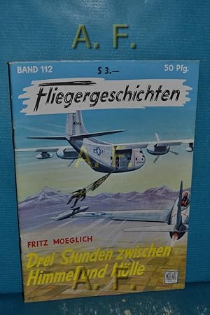 Imagen del vendedor de Drei Stunden zwischen Himmel und Hlle : Fliegergeschichten Band 112. a la venta por Antiquarische Fundgrube e.U.