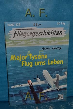 Seller image for Major Tysons Flug ums Leben : Fliegergeschichten Band 128. for sale by Antiquarische Fundgrube e.U.