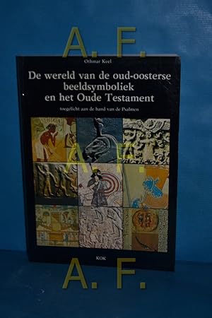 Immagine del venditore per De wereld van de oud-oosterse beeldsymboliek en het Oude Testament : toegelicht aan de hand van de psalmen venduto da Antiquarische Fundgrube e.U.