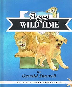 Seller image for Puppies Wild Time : Puppy Goes To The Zoo : for sale by Sapphire Books