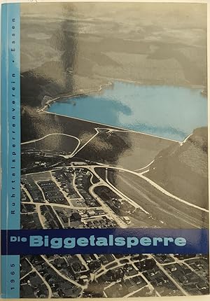 Die Biggetalsperre: Einweihung und Einstau 1965