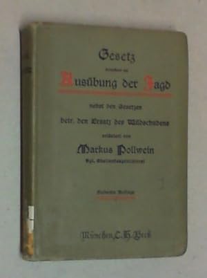 Imagen del vendedor de Bayerisches Gesetz vom 30. Mrz 1850, betr. die Ausbung der Jagd, und die Gesetze, betr. den Ersatz des Wildschadens, nach dem neuesten Stande, insbesondere mit der Jagdpolizeiverordnung vom 6. Juni 1909. 7., vollstndig neubearbeitete Auflage. a la venta por Antiquariat Sander