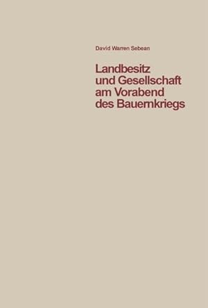 Bild des Verkufers fr Landbesitz und Gesellschaft am Vorabend des Bauernkriegs : Eine Studie der sozialen Verhltnisse im sdlichen Oberschwaben in den Jahren vor 1525 zum Verkauf von AHA-BUCH GmbH