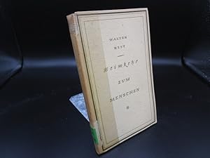 Heimkehr zum Menschen. Studien über Grund und Wesen von Mensch und Mitmensch.