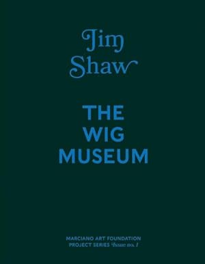 Seller image for Jim Shaw : The Wig Museum for sale by GreatBookPricesUK