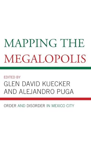 Imagen del vendedor de Mapping the Megalopolis : Order and Disorder in Mexico City a la venta por GreatBookPrices