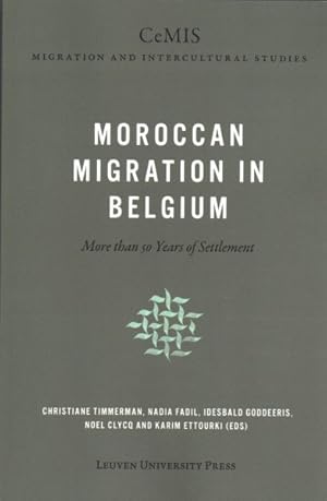 Bild des Verkufers fr Moroccan Migration in Belgium : More Than 50 Years of Settlement zum Verkauf von GreatBookPrices