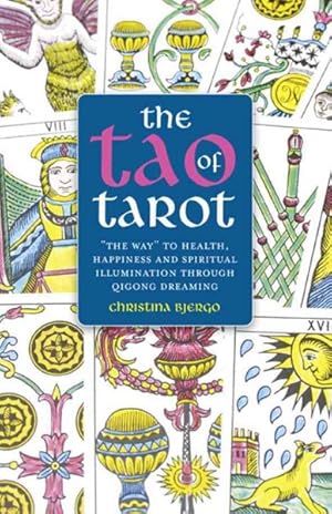 Seller image for Tao of Tarot : The Way to Health, Happiness and Illumination Through Qigong Dreaming for sale by GreatBookPricesUK