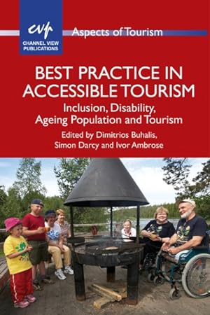 Bild des Verkufers fr Best Practice in Accessible Tourism : Inclusion, Disability, Ageing Population and Tourism zum Verkauf von GreatBookPrices