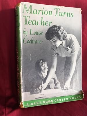 Marion Turns Teacher (Mary Dunn Career Novel)