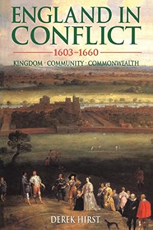 Bild des Verkufers fr England in Conflict 1603-1660: Kingdom, Community, Commonwealth (Hodder Arnold Publication) zum Verkauf von Modernes Antiquariat an der Kyll