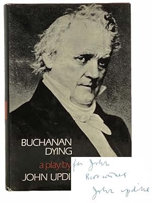 Seller image for Buchanan Dying: A Play for sale by Yesterday's Muse, ABAA, ILAB, IOBA